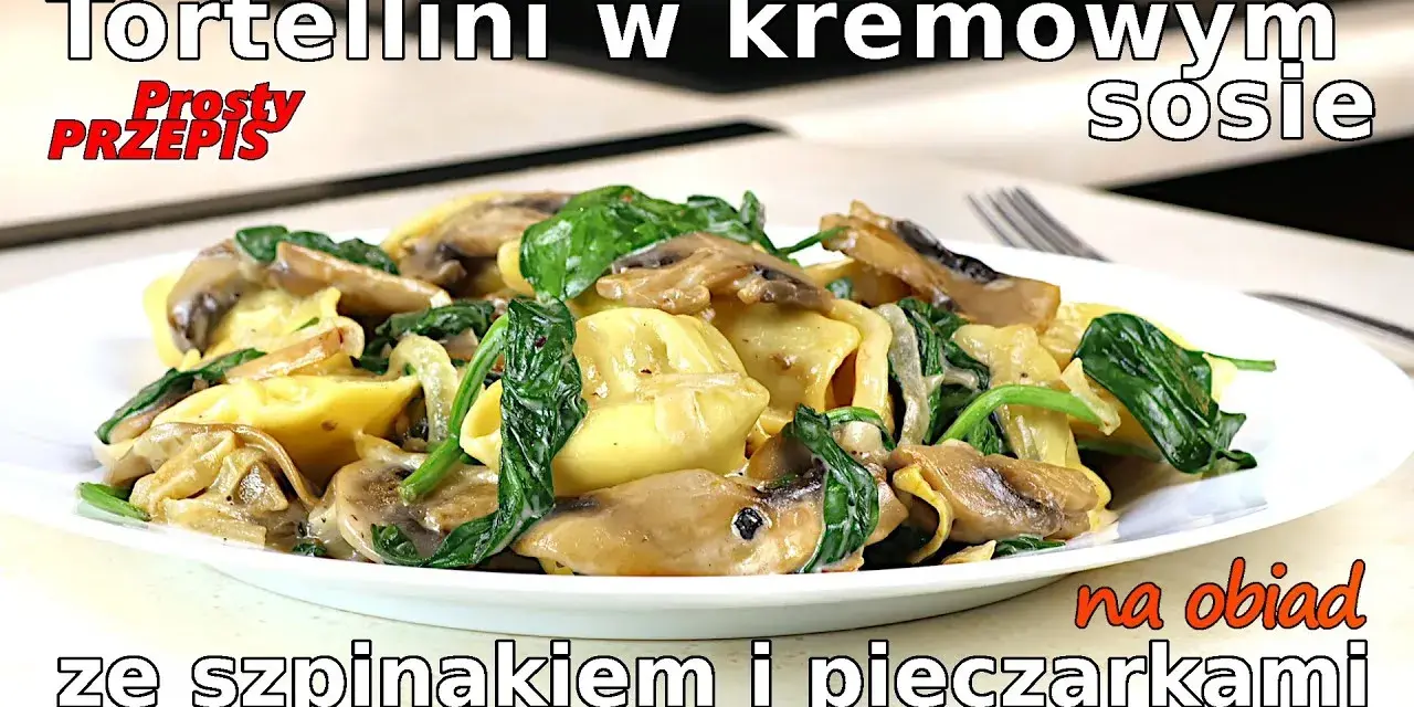 Tortellini z Biedronki: Szybkie przepisy na obiad w 5 minut